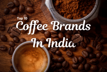 Top 10 Coffee Brands In India: India's Favourite Fuel