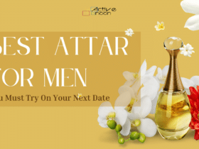 Best Attar For Men You Must Try On Your Next Date