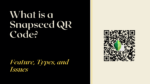 What is a Snapseed QR Code? Feature, Types, and Issues