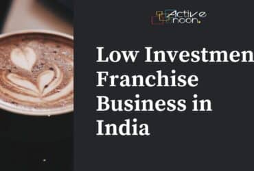 Low Investment Franchise Business in India